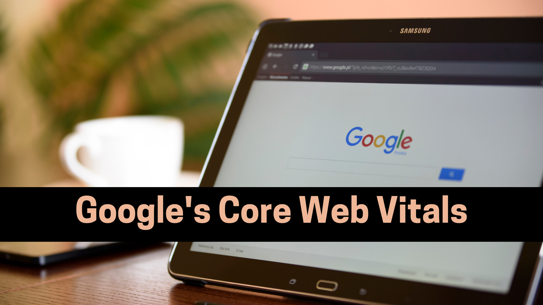 Demystifying Google’s Core Web Vitals for Better SEO