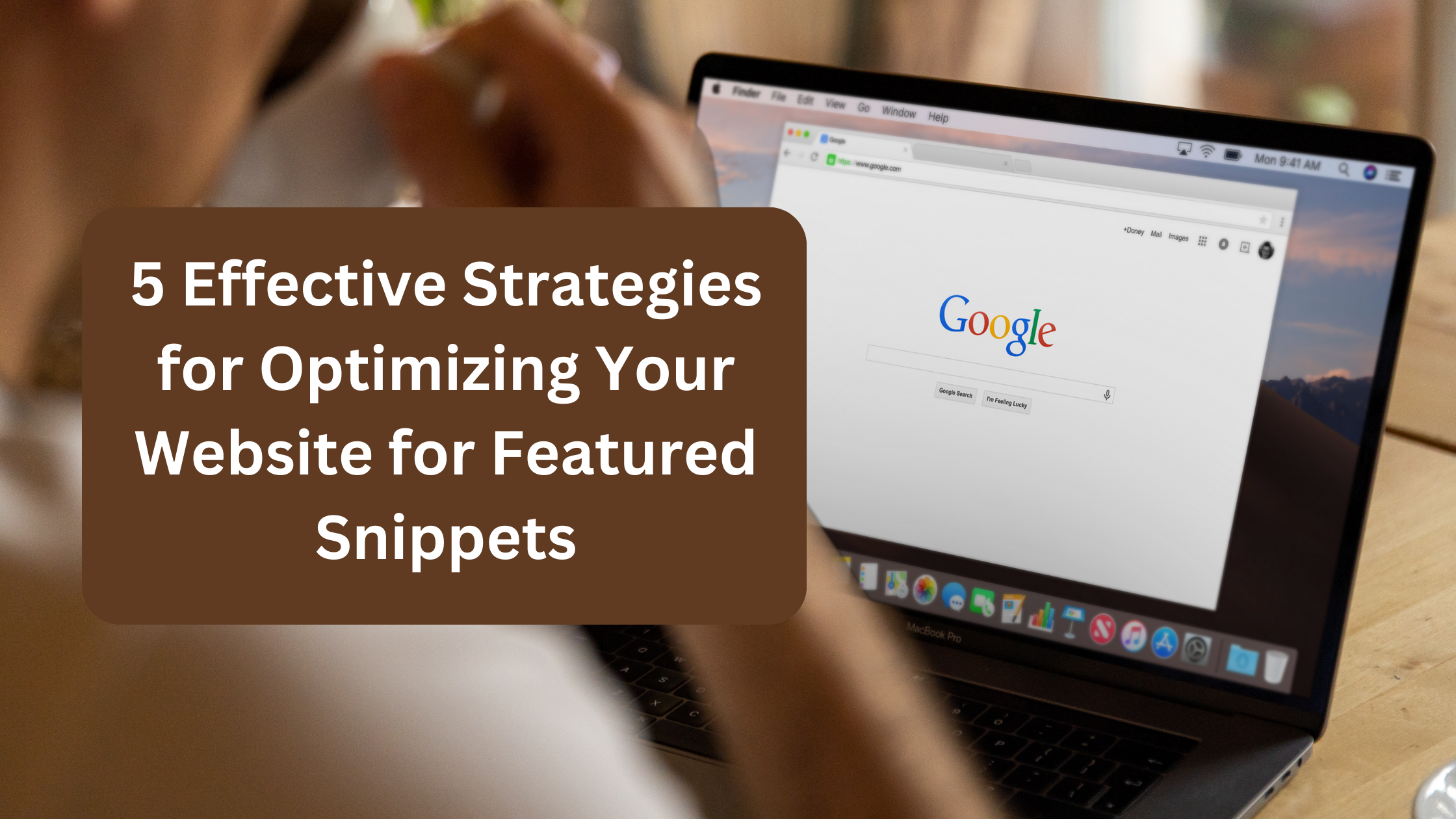 5 Effective Strategies for Optimizing Your Website for Featured Snippets