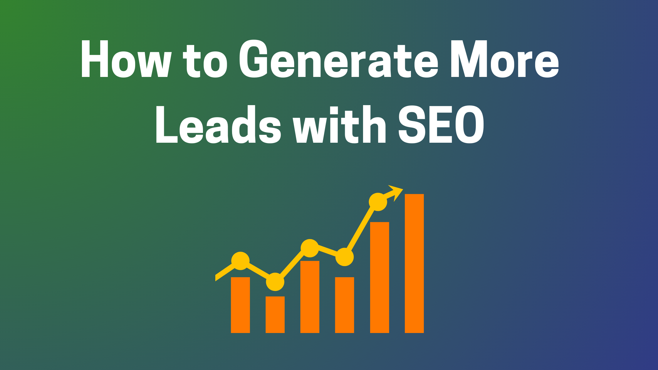 Boost Your Business: How to Generate More Leads with SEO