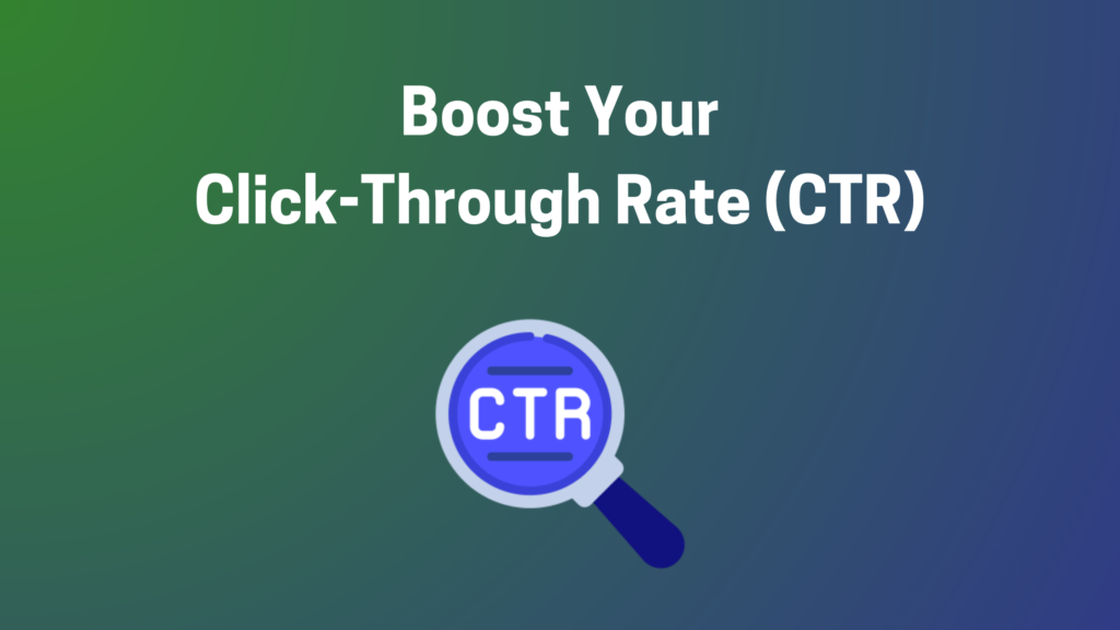 How to Boost Your Click-Through Rate