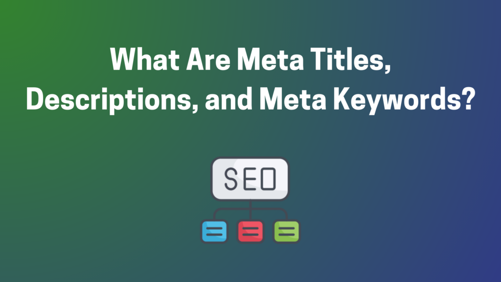 Meta Titles, Descriptions, and Meta Keywords